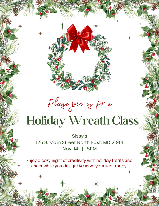 Holiday Wreath Class- Nov. 14